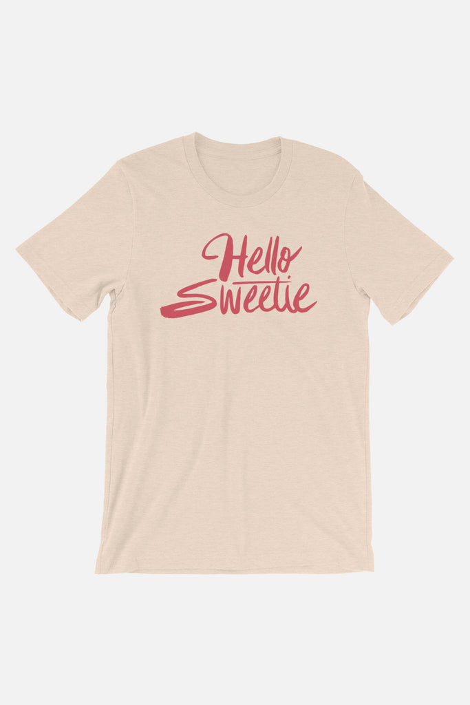 Hello Sweetie Unisex T-Shirt