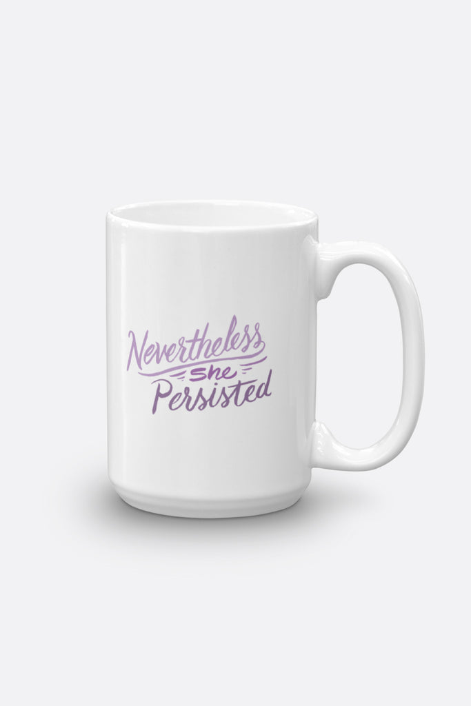 Nevertheless She Persisted Mug