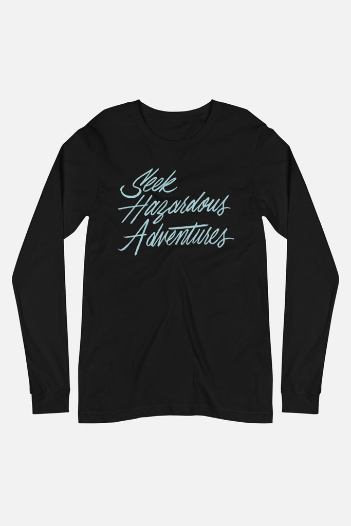 Seek Hazardous Adventures Unisex Long Sleeve Tee