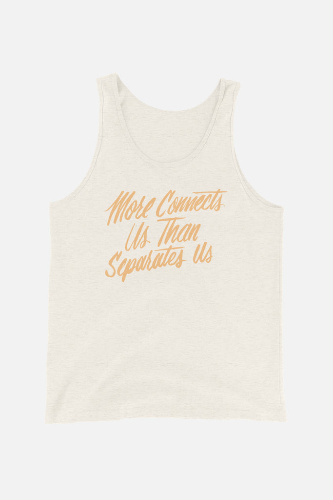 More Connects Us Unisex Tank Top