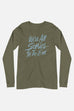 We're All Stories in the End Unisex Long Sleeve Tee