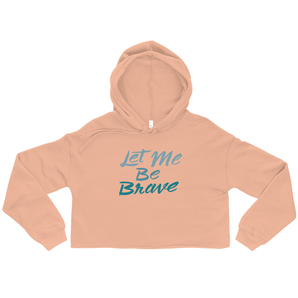 Let Me Be Brave Fitted Crop Hoodie | Patreon Exclusive