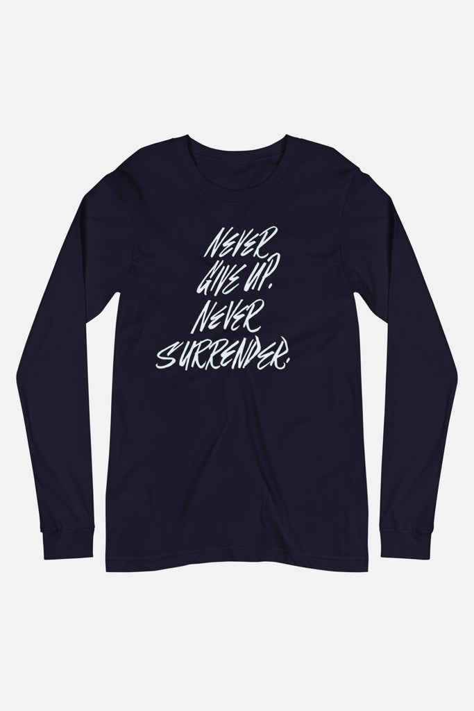 Never Surrender Unisex Long Sleeve Tee