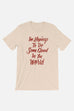 Hoping to Do Some Good Unisex T-Shirt