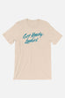 Get Ready, Ladies Unisex T-Shirt