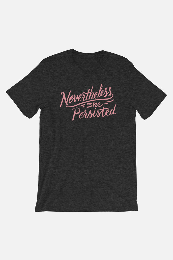 Nevertheless She Persisted Unisex T-Shirt
