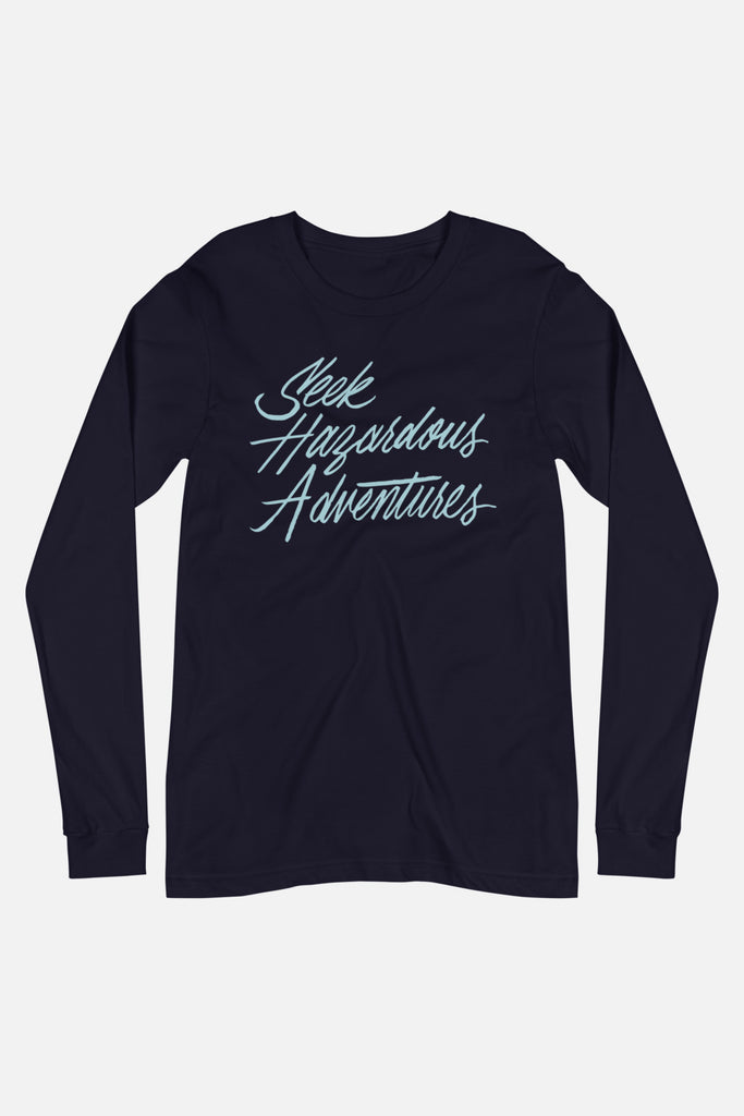 Seek Hazardous Adventures Unisex Long Sleeve Tee