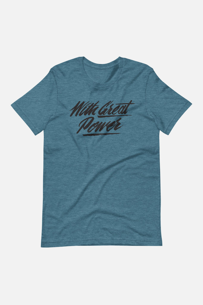 With Great Power Unisex T-Shirt