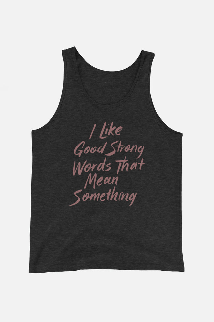 I Like Good Strong Words Unisex Tank Top | Little Women