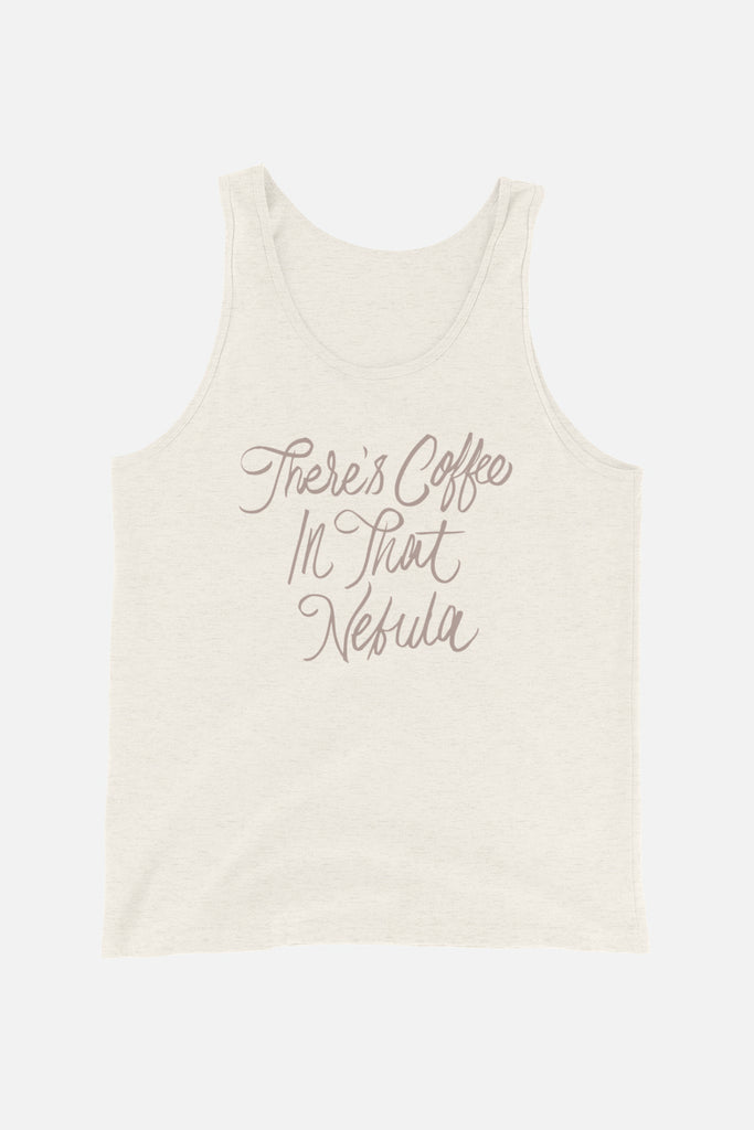 There's Coffee in that Nebula Unisex Tank Top
