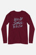 We're All Stories in the End Unisex Long Sleeve Tee