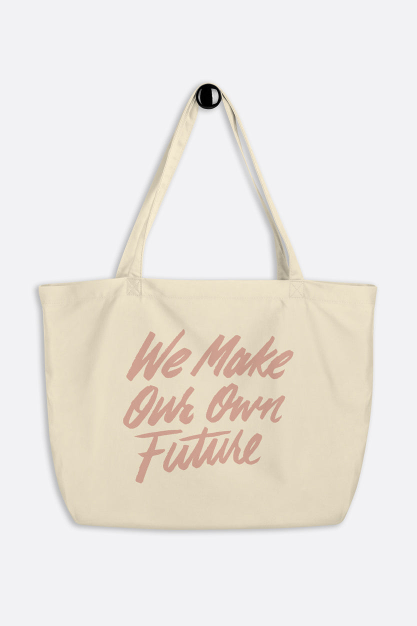 We Make Our Own Future Large Eco Tote Bag