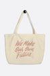 We Make Our Own Future Large Eco Tote Bag