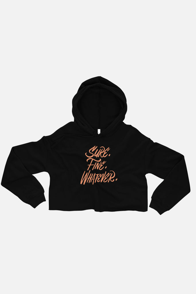 Sure. Fine. Whatever. Fitted Crop Hoodie