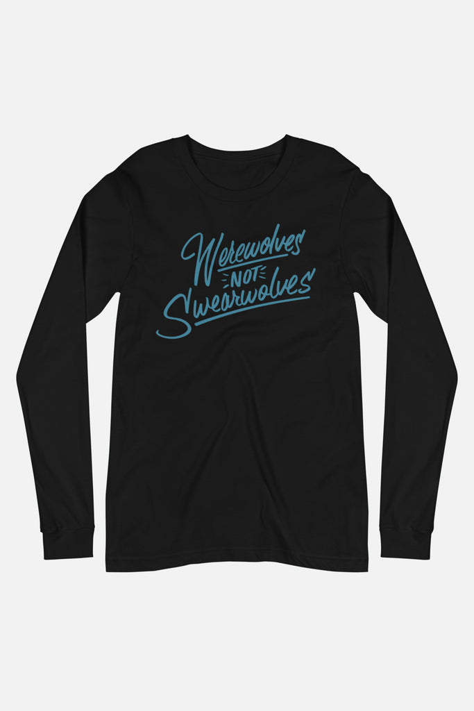 Werewolves Not Swearwolves Unisex Long Sleeve Shirt