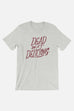 Dead But Delicious Unisex T-Shirt