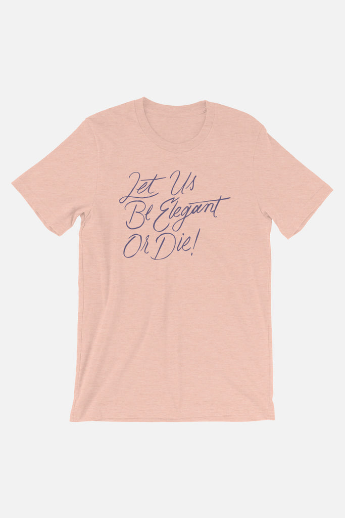 Let Us Be Elegant Unisex T-Shirt | Little Women