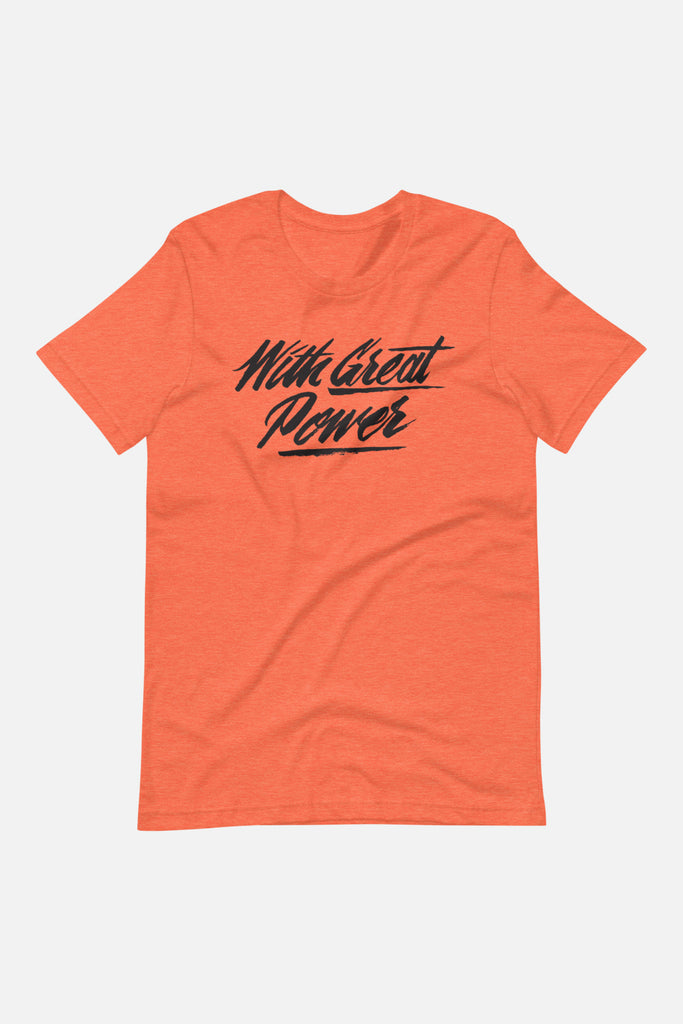With Great Power Unisex T-Shirt
