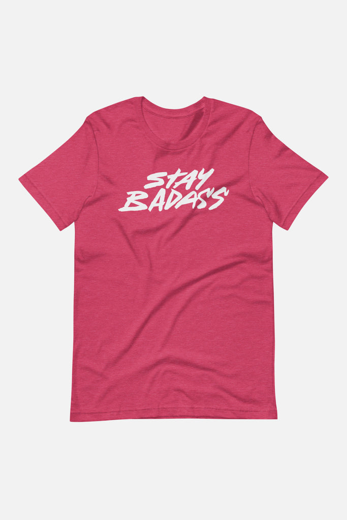 Stay Badass Unisex T-Shirt