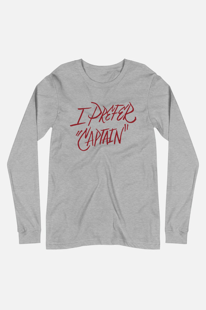 I Prefer "Captain" Unisex Long Sleeve Tee