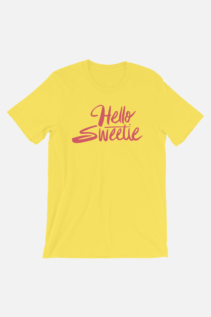 Hello Sweetie Unisex T-Shirt