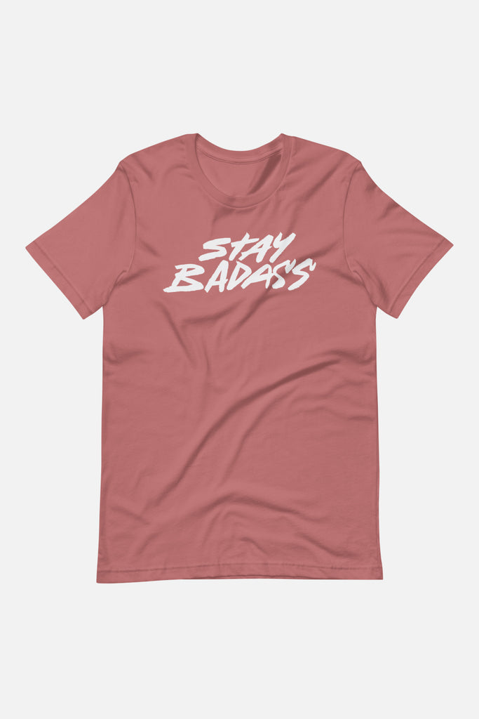Stay Badass Unisex T-Shirt