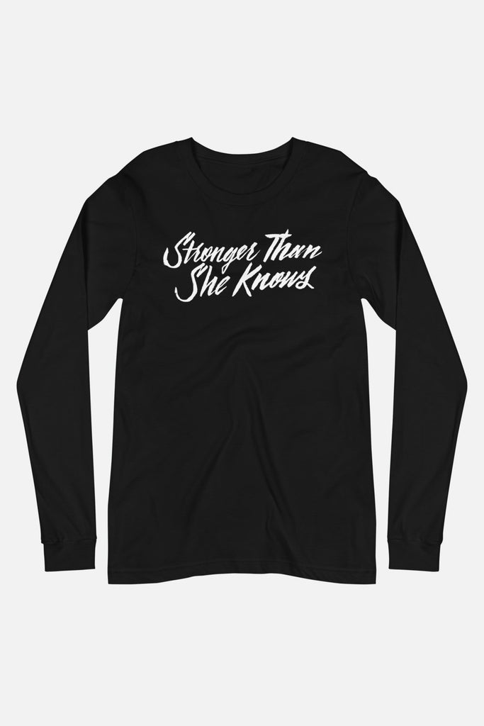 Stronger Than She Knows Unisex Long Sleeve Tee