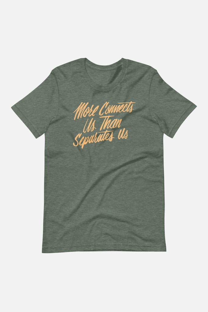 More Connects Us Unisex T-Shirt