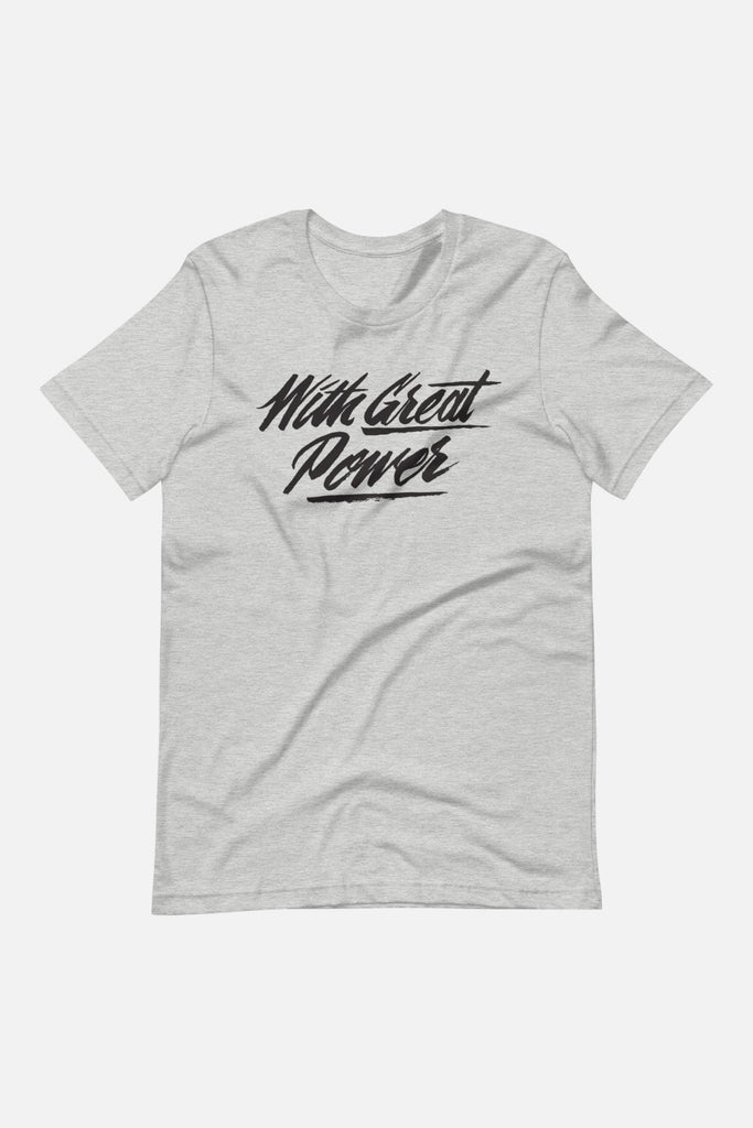 With Great Power Unisex T-Shirt