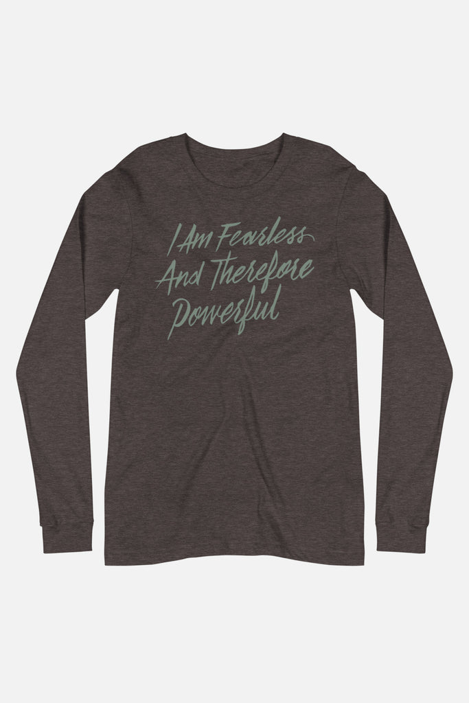 I Am Fearless and Therefore Powerful Unisex Long Sleeve Tee | Frankenstein