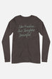 I Am Fearless and Therefore Powerful Unisex Long Sleeve Tee | Frankenstein