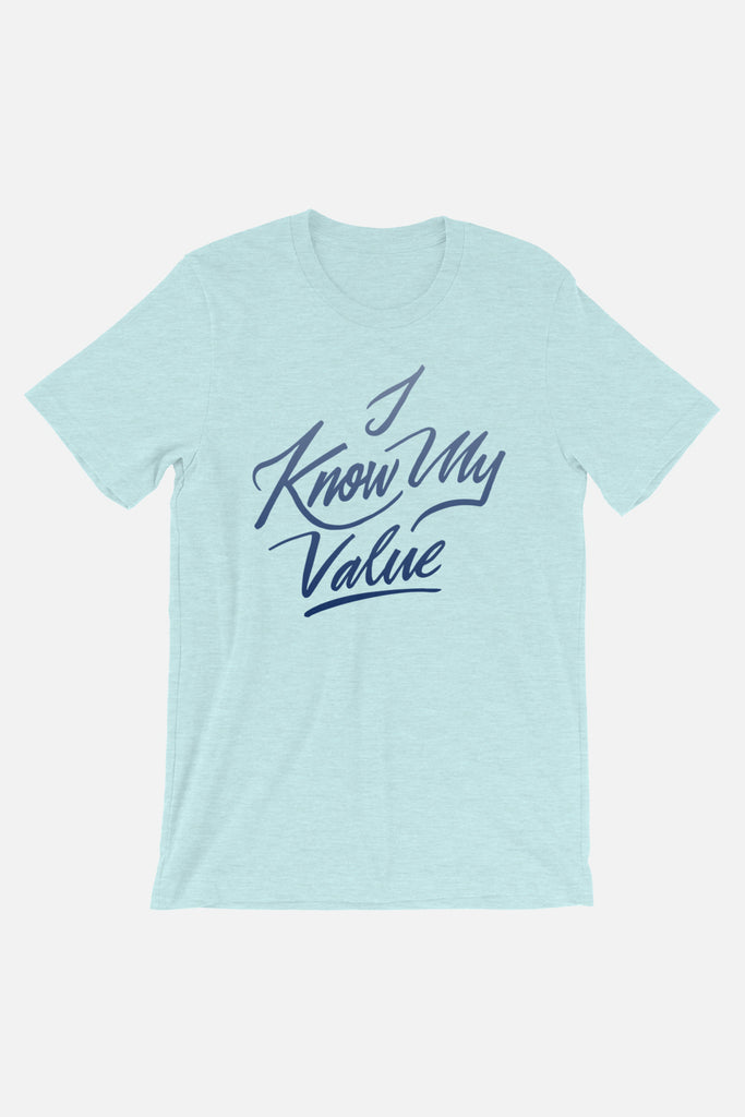 I Know My Value Unisex T-Shirt
