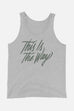 This Is the Way Unisex Tank Top