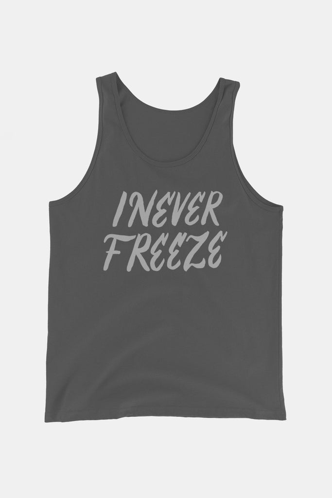 I Never Freeze Unisex Tank Top