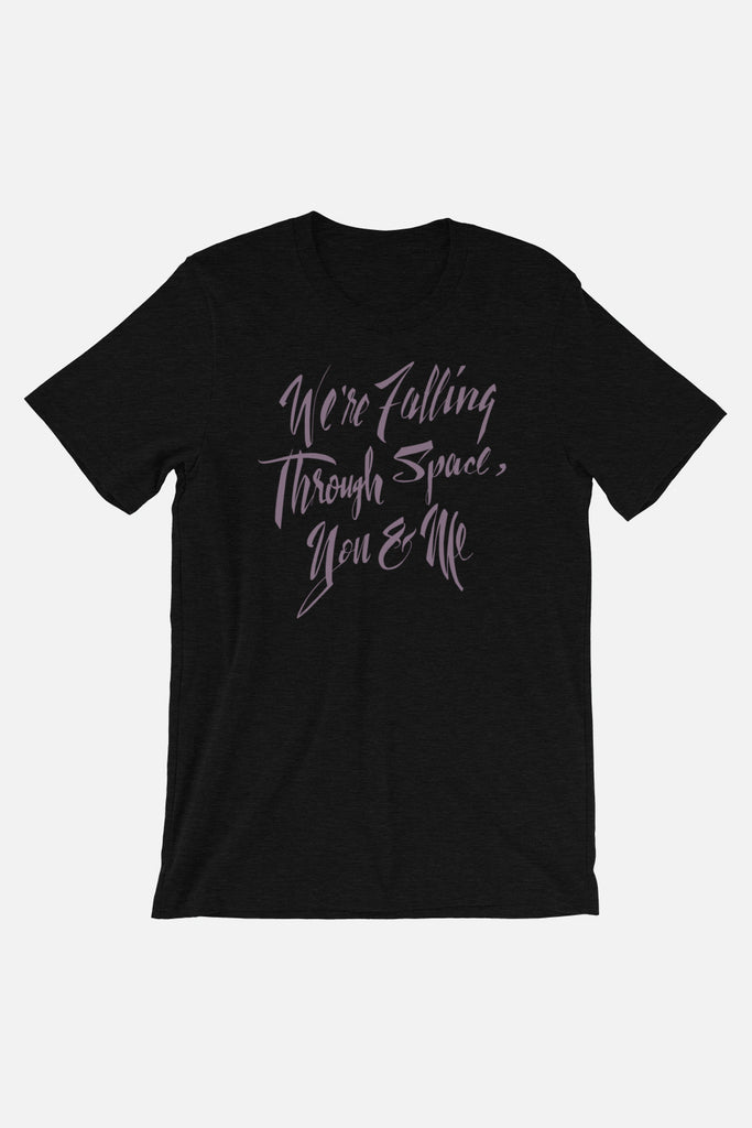 We're Falling Through Space Unisex T-Shirt