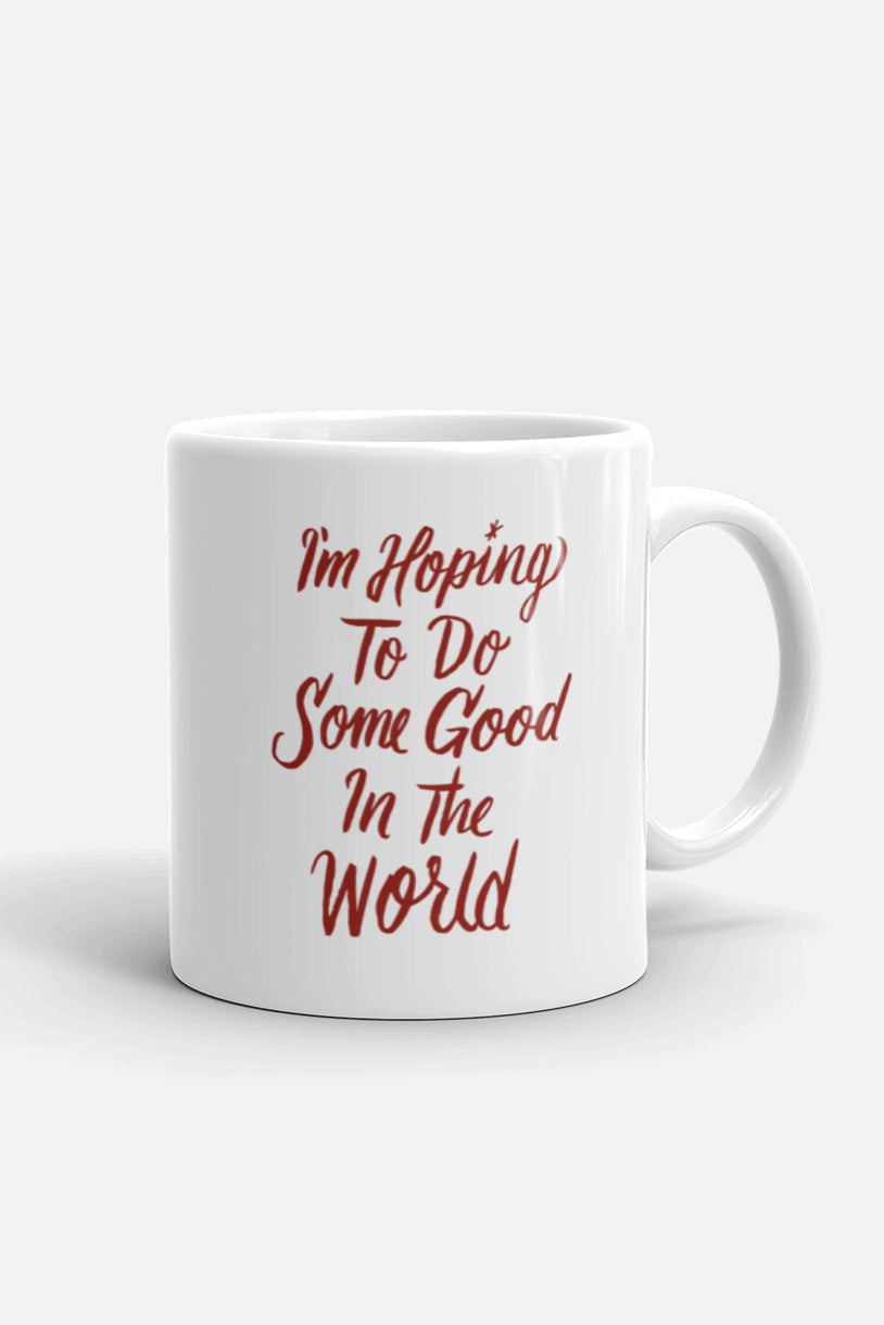 Hoping to Do Some Good Mug