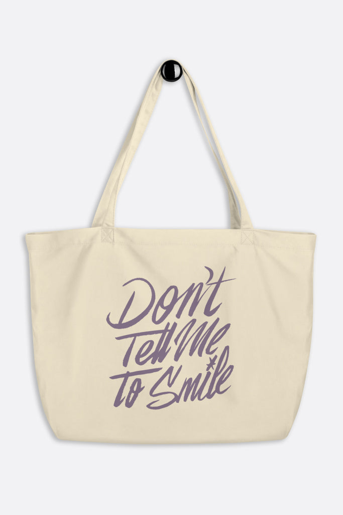 Don't Tell Me to Smile Large Eco Tote Bag