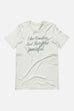 I Am Fearless and Therefore Powerful Unisex T-Shirt