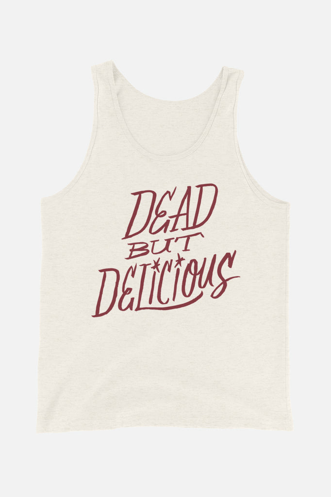 Dead But Delicious Unisex Tank Top