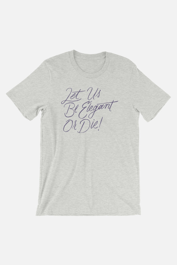 Let Us Be Elegant Unisex T-Shirt | Little Women