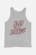 Dead But Delicious Unisex Tank Top