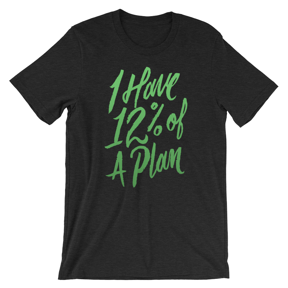 12 Percent of a Plan Unisex T-Shirt | Patreon Exclusive