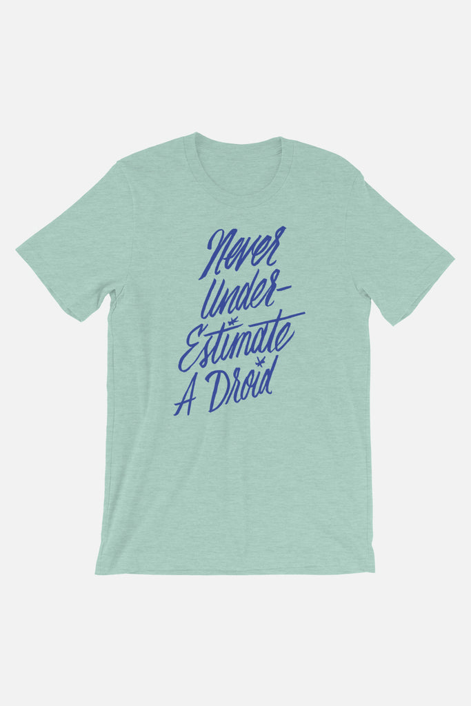 Never Underestimate a Droid Unisex T-Shirt