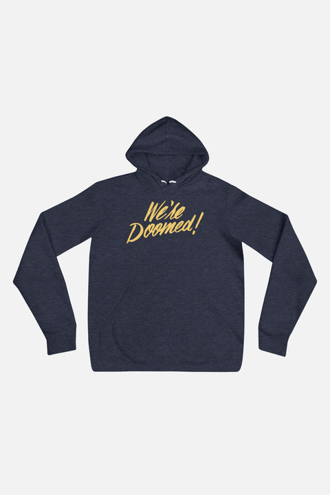 We're Doomed Unisex Hoodie