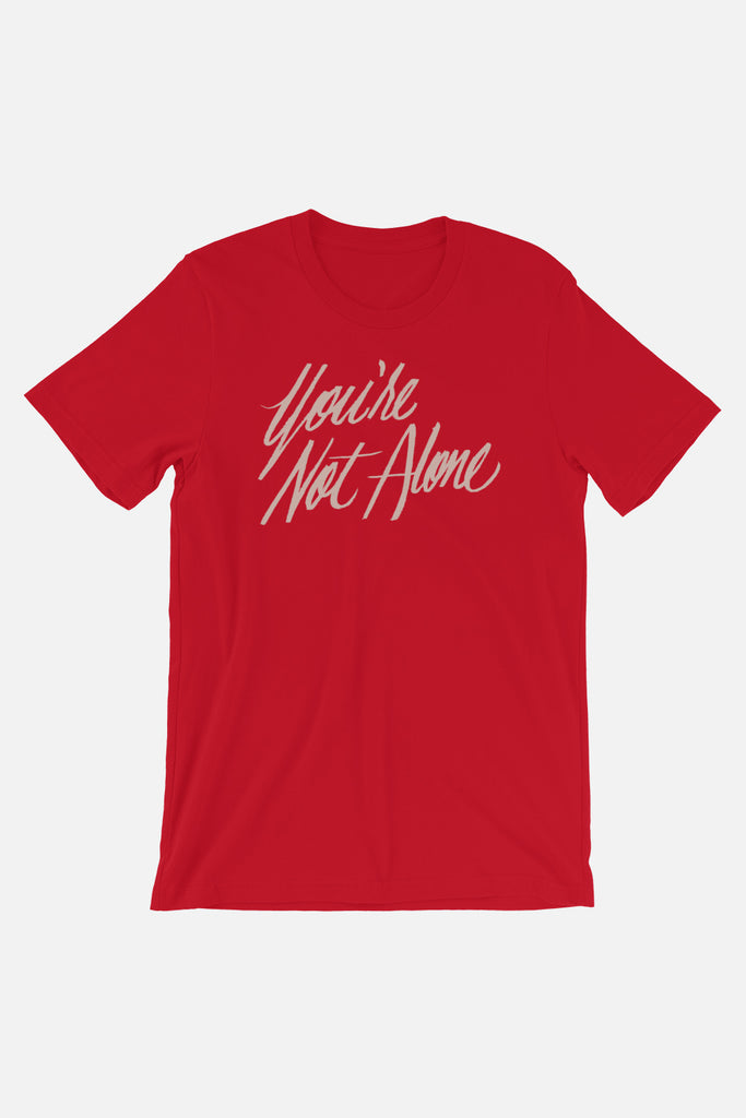You're Not Alone Unisex T-Shirt