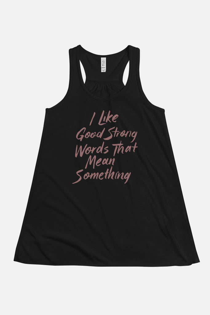 I Like Good Strong Words Fitted Flowy Racerback Tank | Little Women