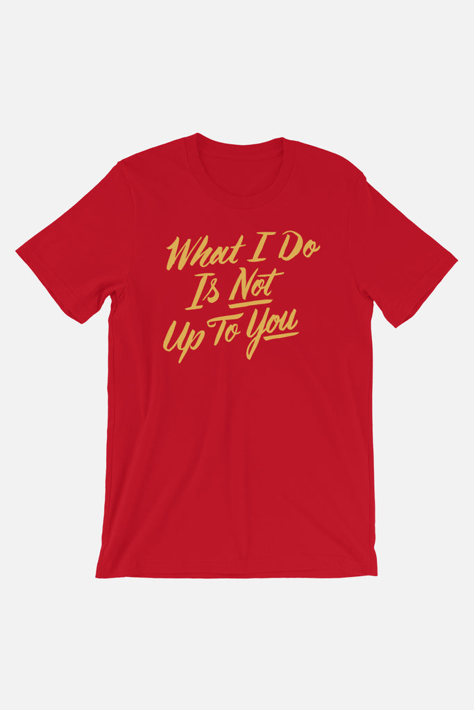What I Do Unisex T-Shirt