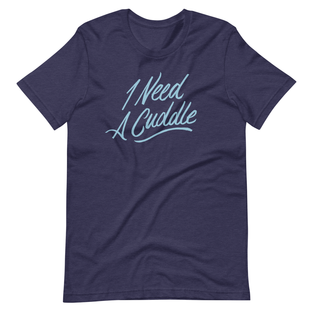 I Need a Cuddle Unisex T-Shirt | Patreon Exclusive