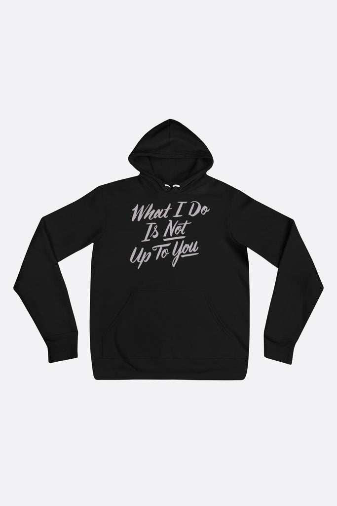 What I Do Unisex Hoodie
