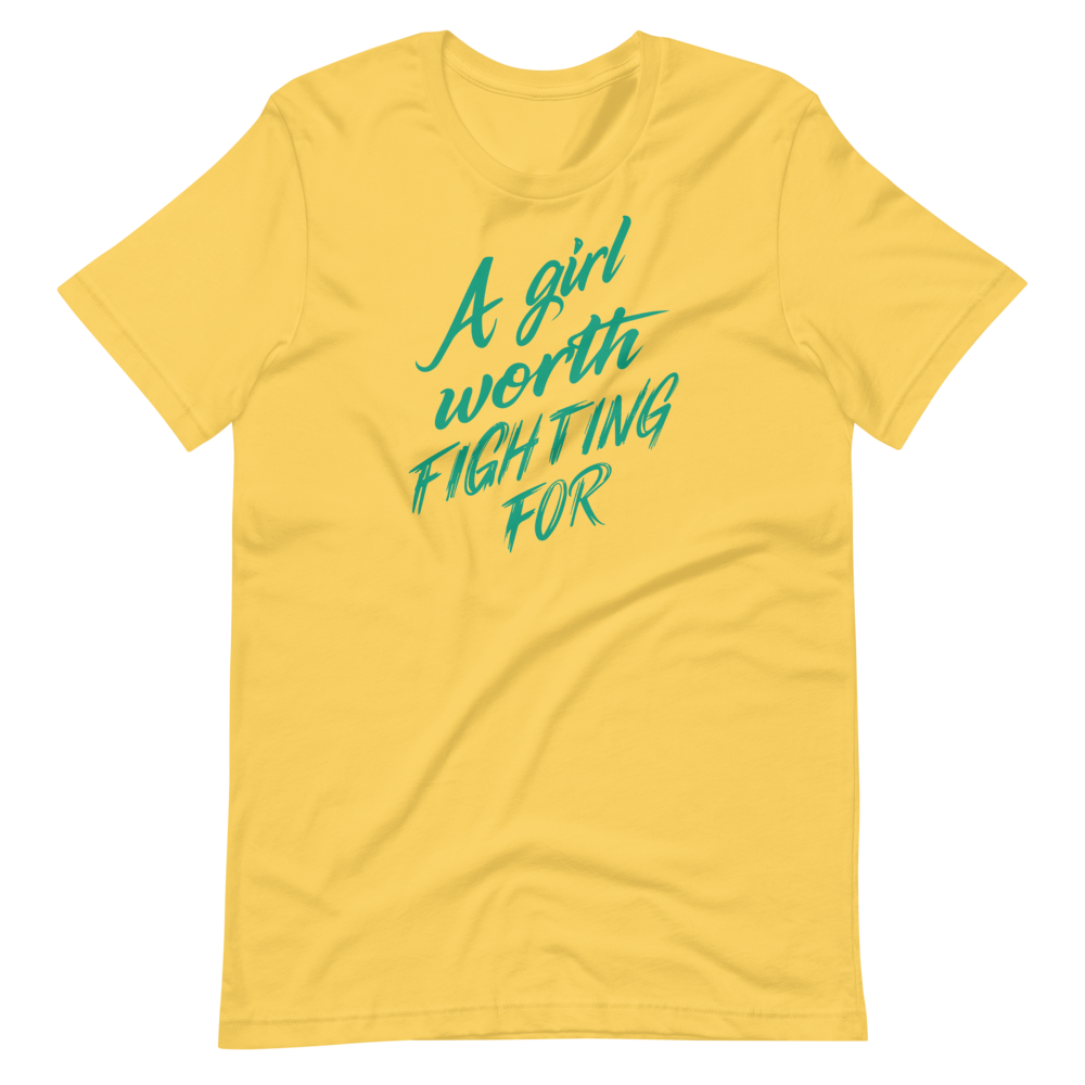 A Girl Worth Fighting For Unisex T-Shirt | Patreon Exclusive